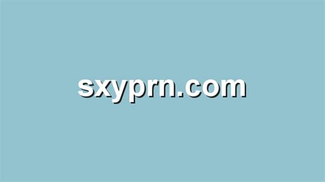 sxy prn|SxyPrn: Watch Hot XXX Porn Videos with Sexy Girls at SxyPrn.VIP.